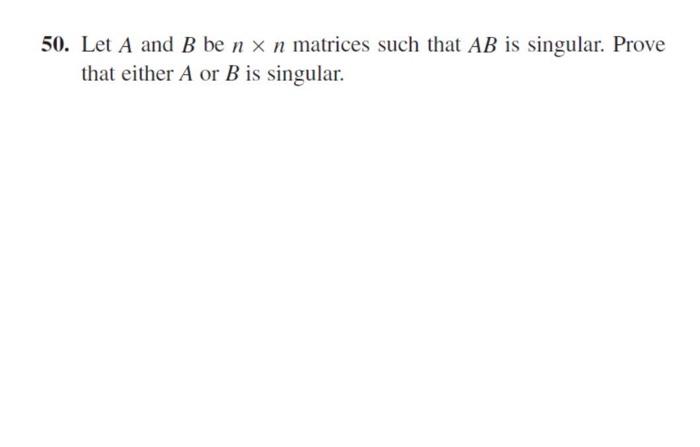 Solved 50. Let A And B Be N×n Matrices Such That AB Is | Chegg.com