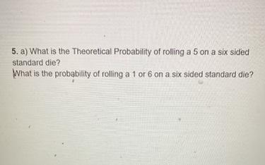 Solved 5. a) What is the Theoretical Probability of rolling | Chegg.com