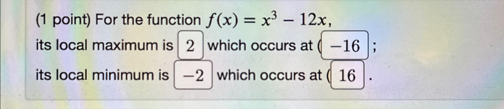 Solved (1 ﻿point) ﻿for The Function F(x)=x3-12x, ﻿its Local 