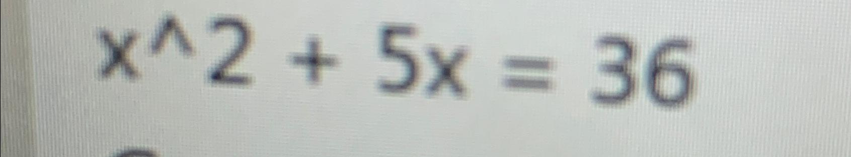 solved-x-2-5x-36-chegg