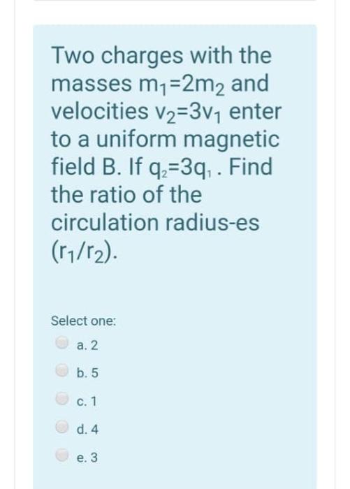 Solved Two Charges With The Masses My 2m2 And Velocities Chegg Com