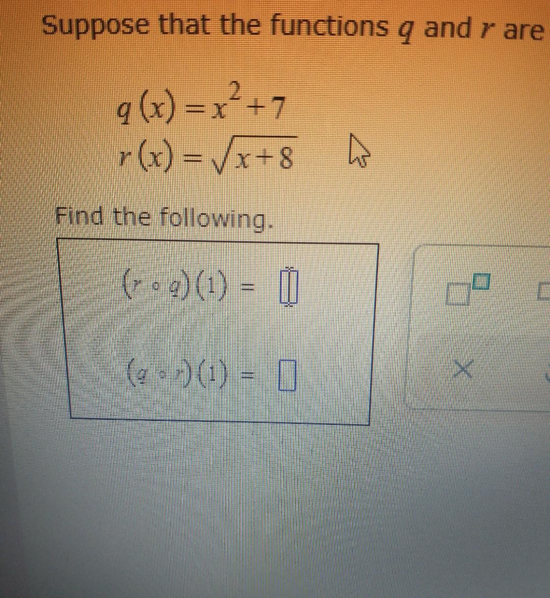 Solved Suppose That The Functions Q And R Are G X X 7 Chegg Com
