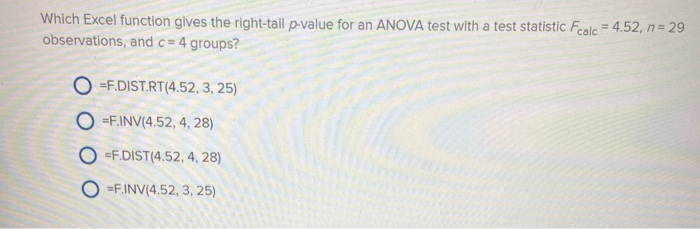 Solved Which Excel Function Gives The Right Tail P Value