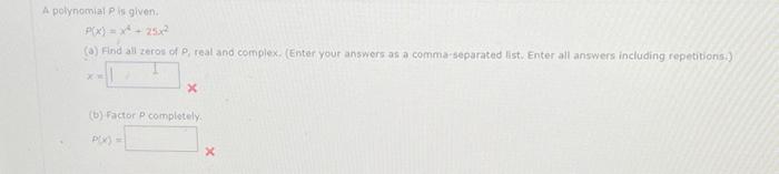 Solved A Polynomial P Is Given. P(x) = X² + 25x² (a) Find 