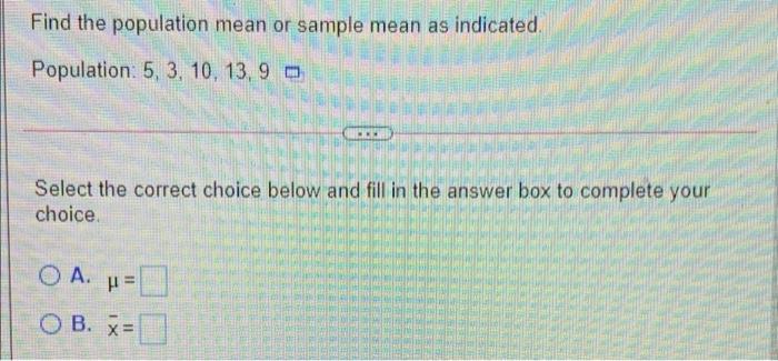 Solved Find the population mean or sample mean as indicated | Chegg.com