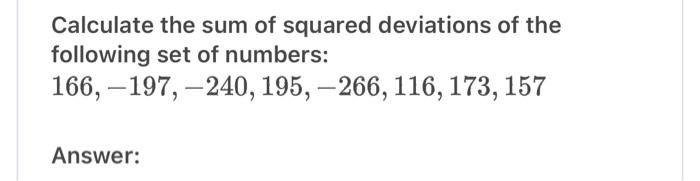 Solved Calculate the sum of squared deviations of the | Chegg.com