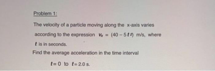 Solved Problem 1: The velocity of a particle moving along | Chegg.com