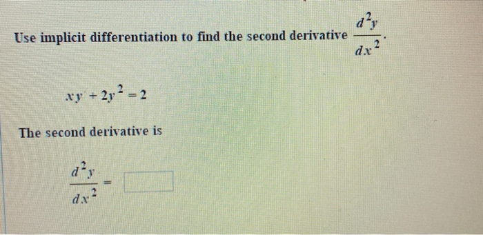 Solved dy Use implicit differentiation to find the second | Chegg.com