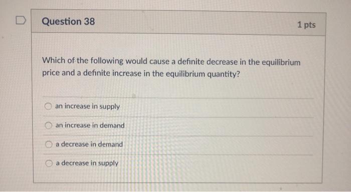 Solved Question 38 1 pts Which of the following would cause | Chegg.com