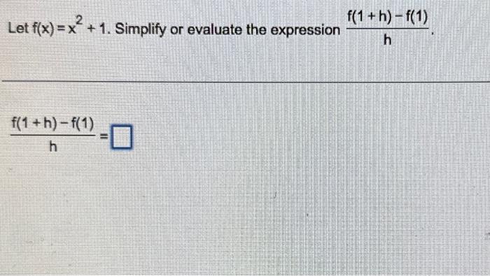 Solved Let F X X2 1 Simplify Or Evaluate The Expression