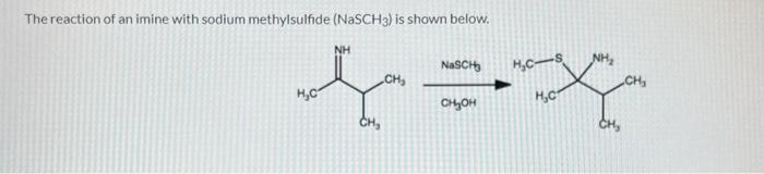 Solved The reaction of an imine with sodium methylsulfide | Chegg.com