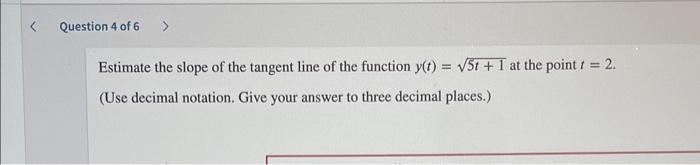 Solved Estimate the slope of the tangent line of the | Chegg.com