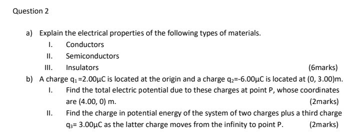 Solved Question 2 A) Explain The Electrical Properties Of | Chegg.com