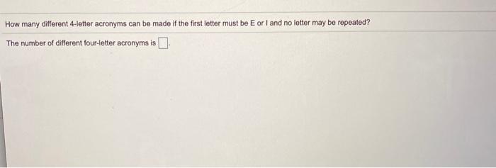 Solved How Many Different 4 letter Acronyms Can Be Made If Chegg