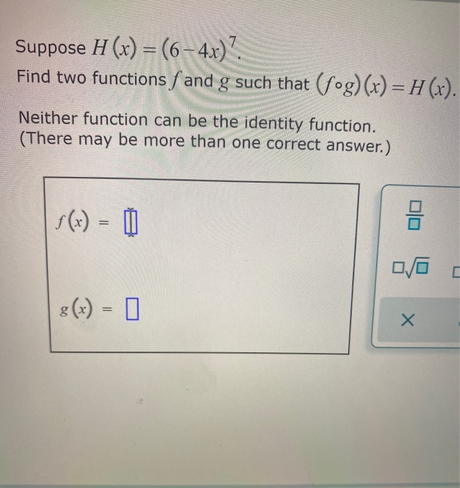 Solved Suppose H X 6 4x Find Two Functions ſ And G