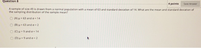 Solved Question 8 4 points Save Answer A sample of size 49 | Chegg.com