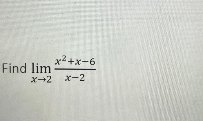 Solved Find limx→3x+1x2−x−1limx→4x−4x−2limx→2x−2x2+x−6 | Chegg.com