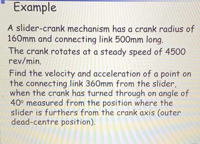 Solved Example A slidercrank mechanism has a crank radius