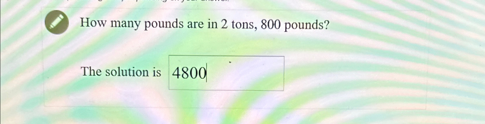 Solved How many pounds are in 2 tons 800 pounds The Chegg