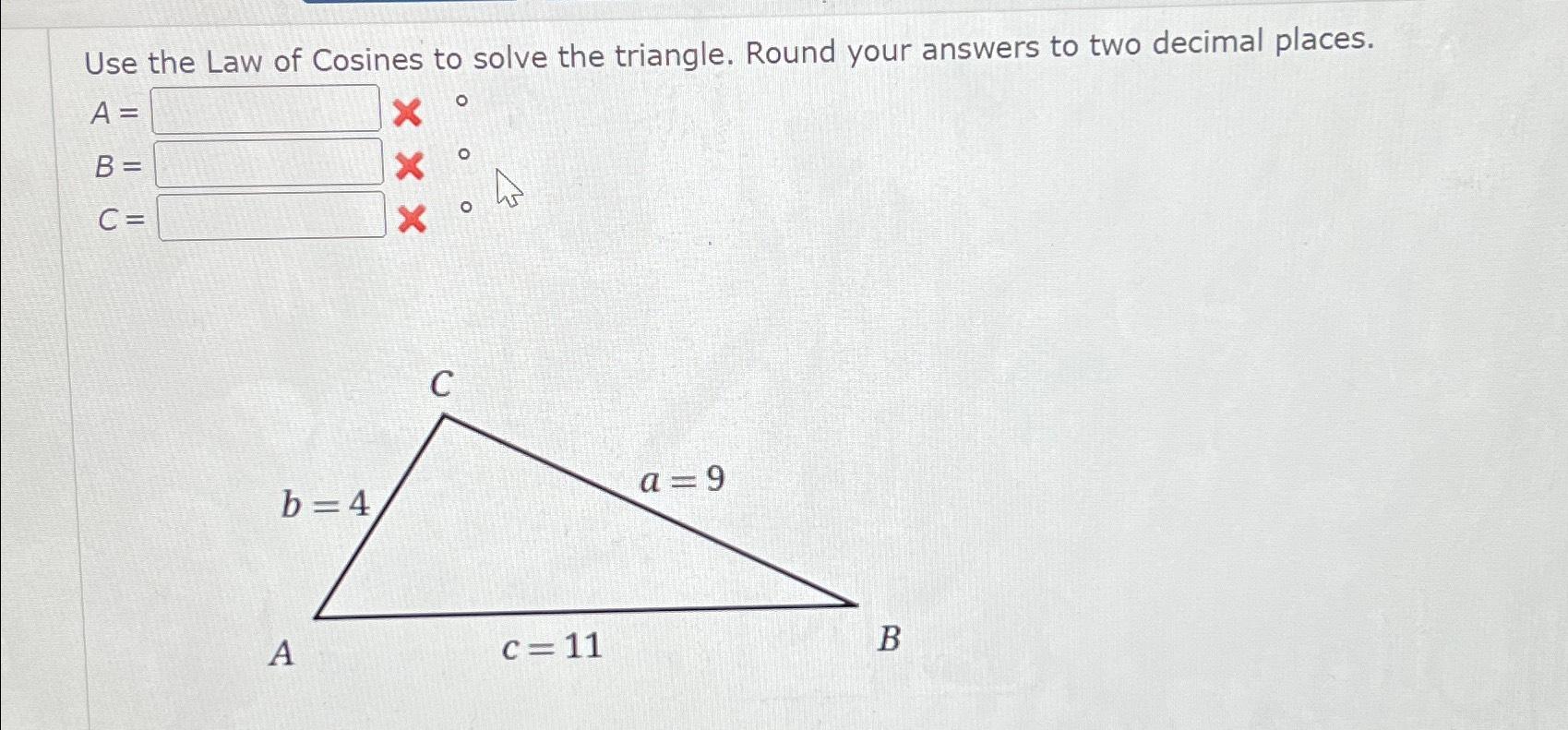 Solved Use the Law of Cosines to solve the triangle. Round | Chegg.com