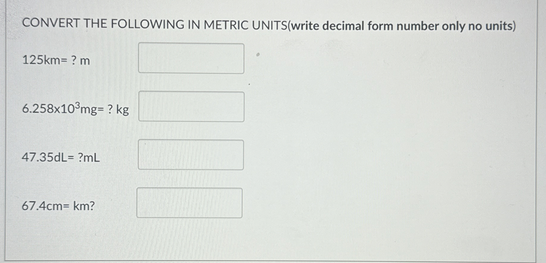Solved CONVERT THE FOLLOWING IN METRIC UNITS(write decimal | Chegg.com