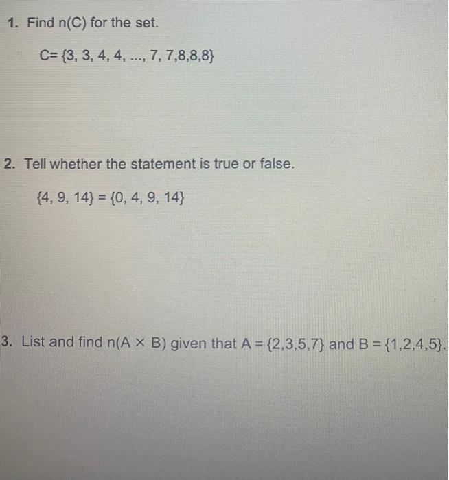 Solved 1. Find n(C) for the set. C={3,3,4,4,…,7,7,8,8,8} 2. | Chegg.com