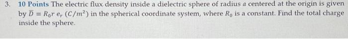 Solved 3. 10 Points The electric flux density inside a | Chegg.com