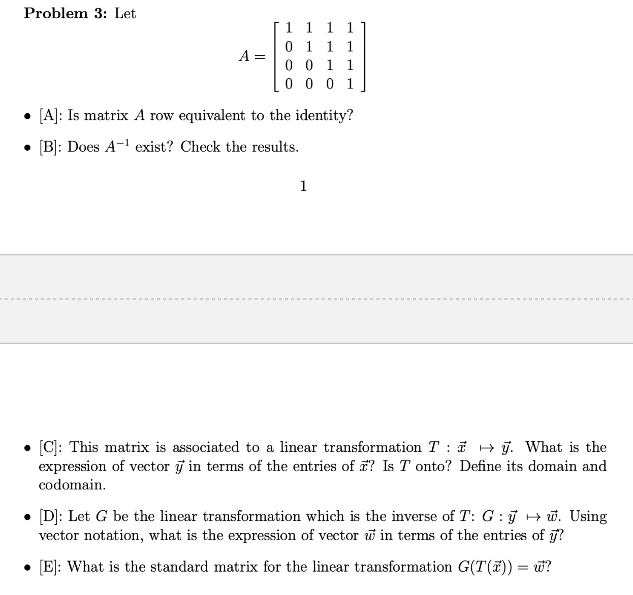 Solved Problem 3: LetA=[1111011100110001][A]: Is matrix A | Chegg.com