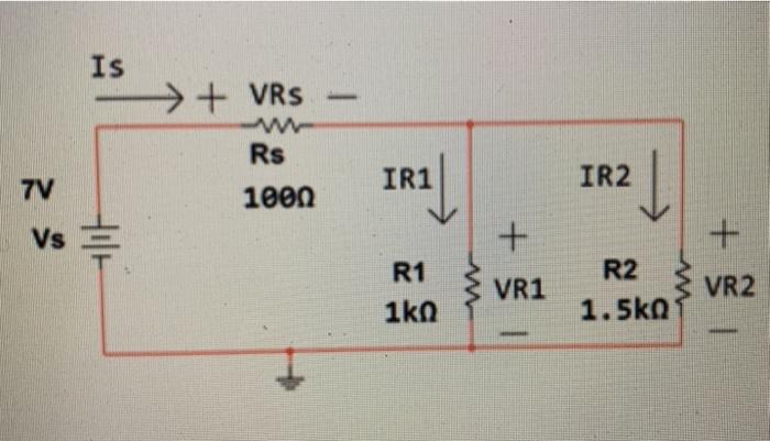 Solved Is > + VRs Rs IR1 IR2 7V 1een Vs = + R1 1kΩ VR1 R2 | Chegg.com