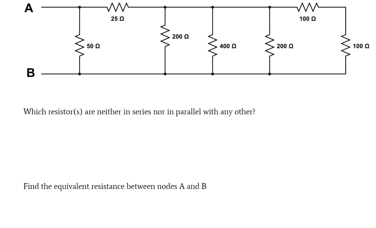 Solved Which resistor(s) ﻿are neither in series nor in