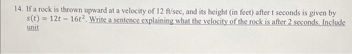 Solved 14. If a rock is thrown upward at a velocity of 12 | Chegg.com
