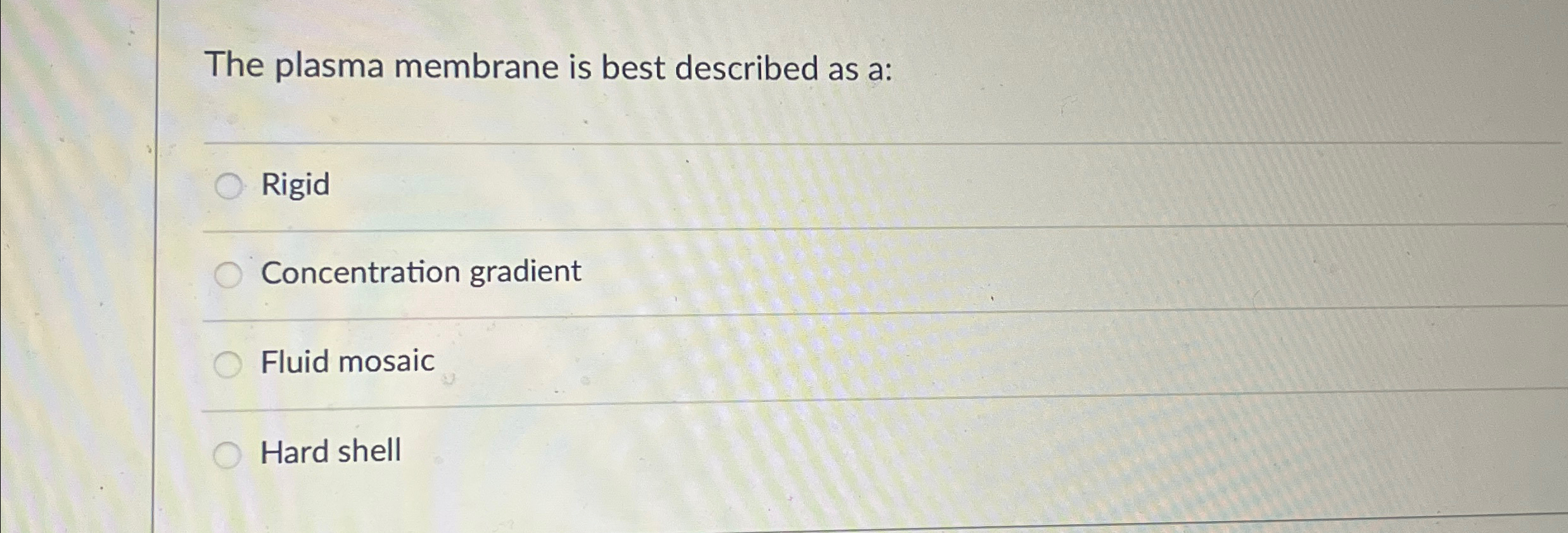 Solved The plasma membrane is best described as | Chegg.com