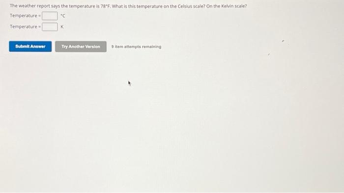 Solved The weather report says the temperature is 78°F. What | Chegg.com