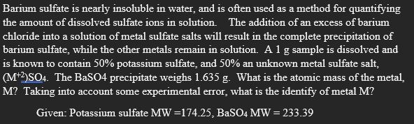 Solved Barium sulfate is nearly insoluble in water, and is | Chegg.com