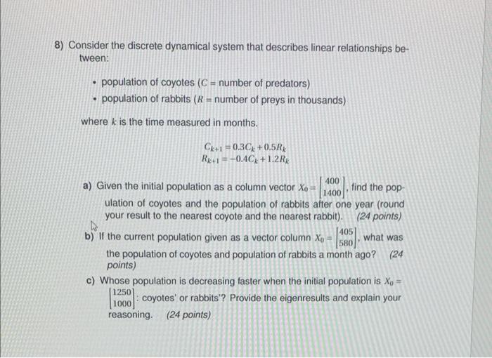 Solved 8) Consider the discrete dynamical system that | Chegg.com