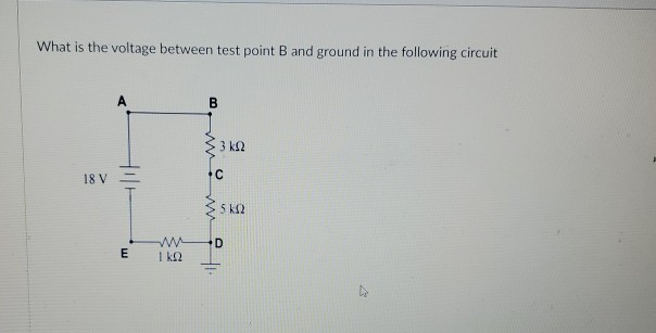 Solved What Is The Voltage Between Test Point B And Ground | Chegg.com