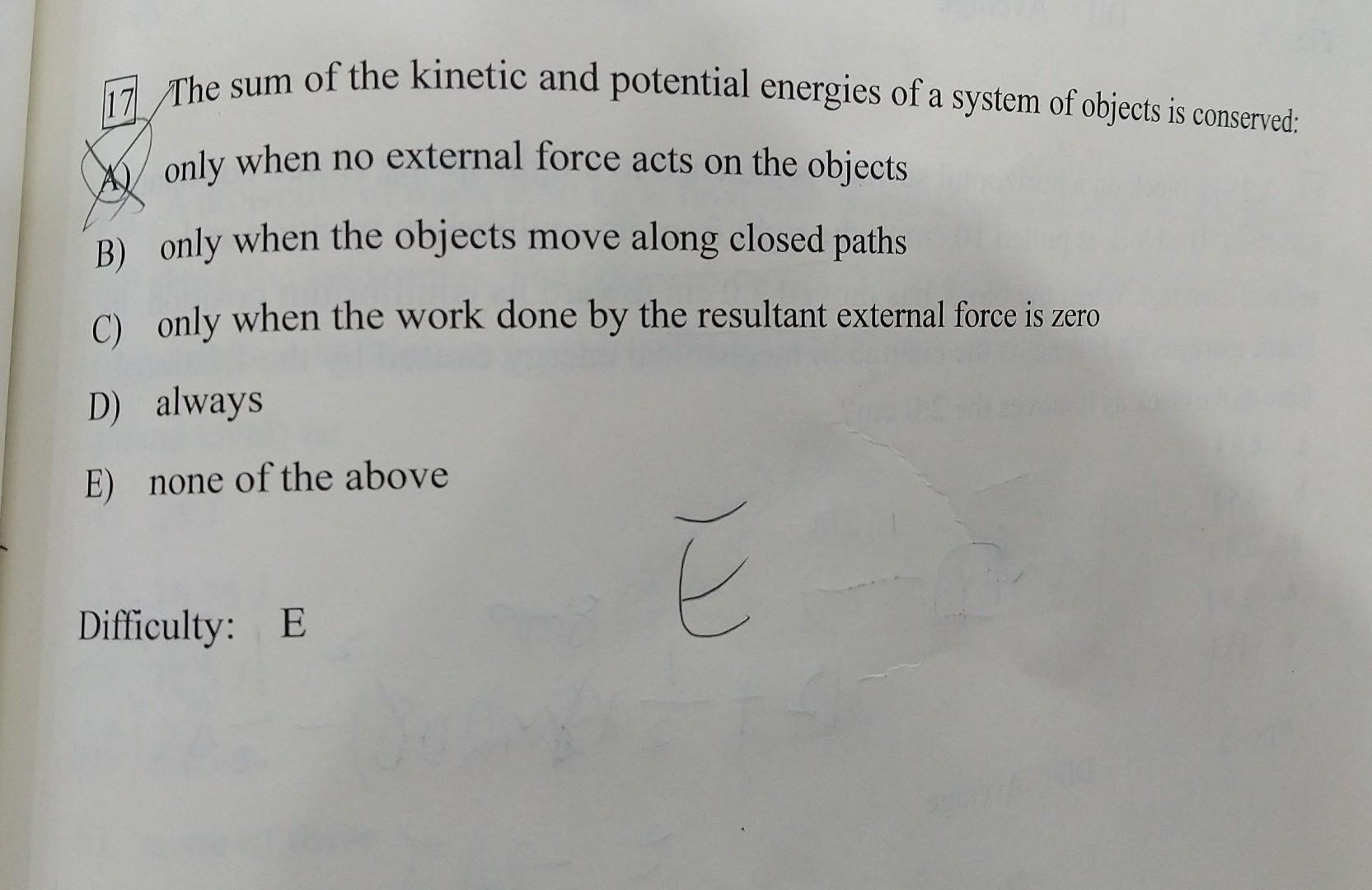 Solved 17. The Sum Of The Kinetic And Potential Energies Of | Chegg.com