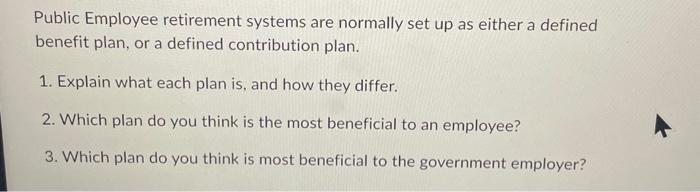 Solved Public Employee retirement systems are normally set | Chegg.com