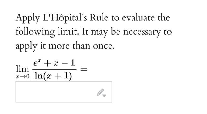 Solved Apply L'Hôpital's Rule to evaluate the following | Chegg.com