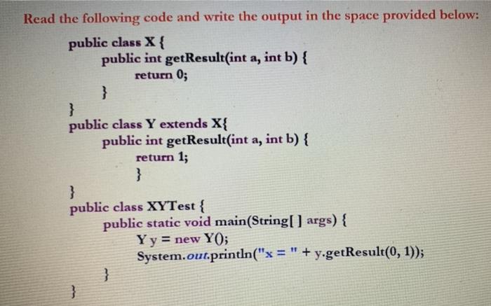 Solved Read the following code and write the output in the | Chegg.com