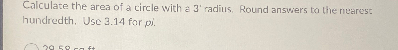 Solved Calculate the area of a circle with a 3 ' ﻿radius. | Chegg.com