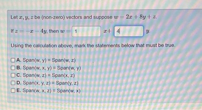 Solved Let X,y,z Be (non-zero) Vectors And Suppose W=2x + 8y | Chegg.com