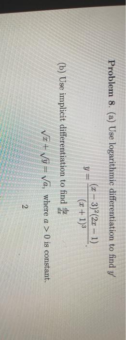 Solved Problem 8. (a) Use logarithmic differentiation to | Chegg.com
