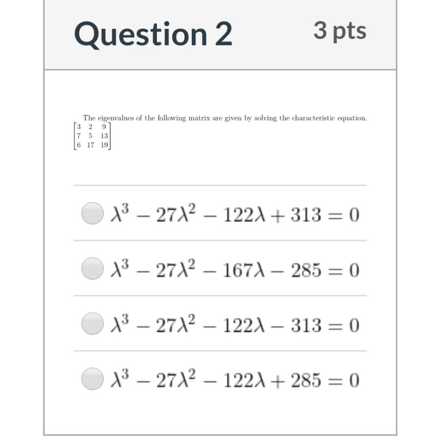 Solved Question 2 3 pts The eigenvalues of the following | Chegg.com