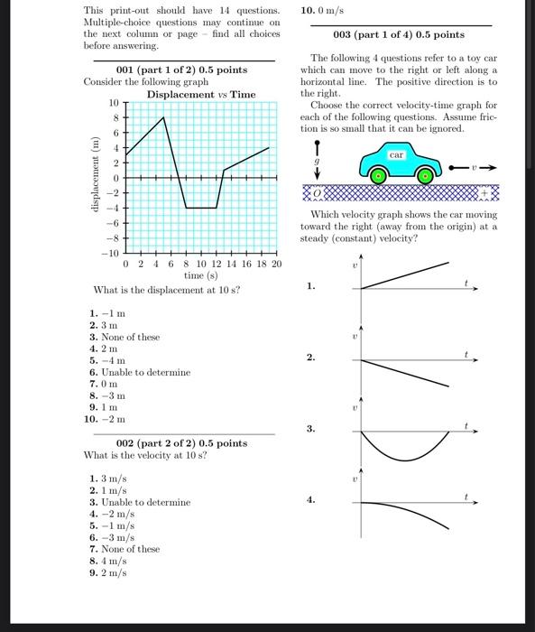 Which velocity graph shows the car moving toward the right (away from the origin) at a steady (constant) velocity?
What is th