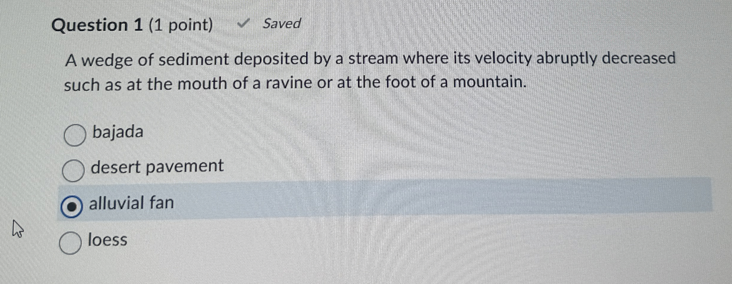Solved Question 1 (1 ﻿point)SavedA wedge of sediment | Chegg.com