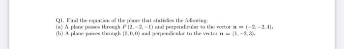 Solved Q1. Find the equation of the plane that statisfies | Chegg.com