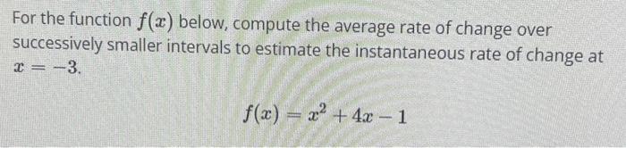 Solved For the function f(x) below, compute the average rate | Chegg.com