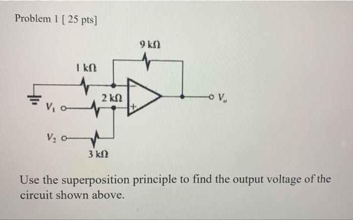 Solved Problem 1 [ 25pts] Use the superposition principle to | Chegg.com