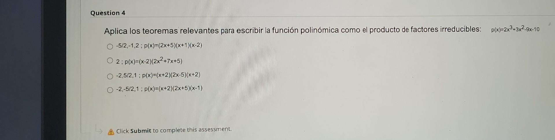 Aplica los teoremas relevantes para escribir la función polinómica como el producto de factores irreducibles: \( \quad p(x)=2